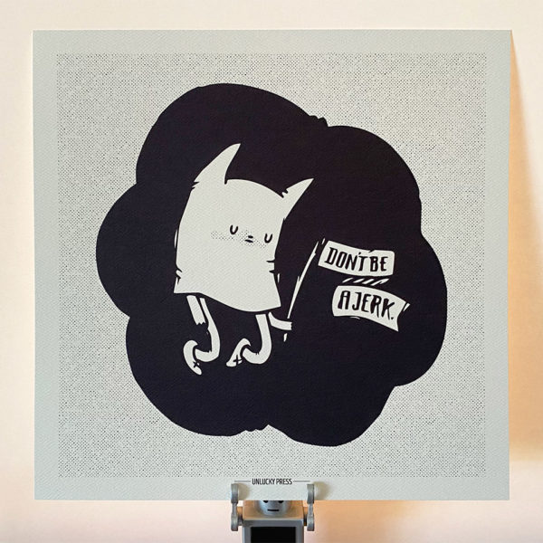 THE GHOST CAT "NO JERKS" PRINT