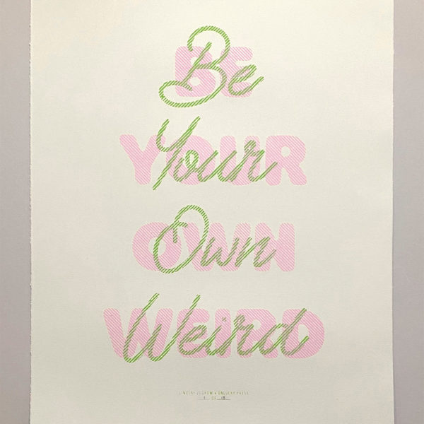 THE LIMITED "BE WEIRD" SCREEN PRINT